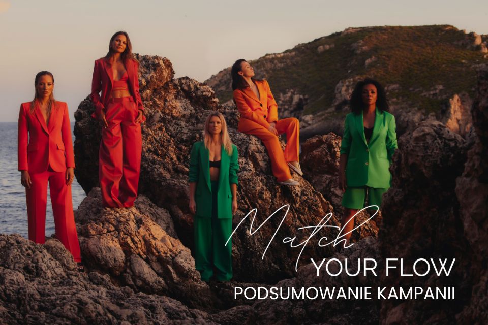 Podsumowanie kampanii MATCH YOUR FLOW