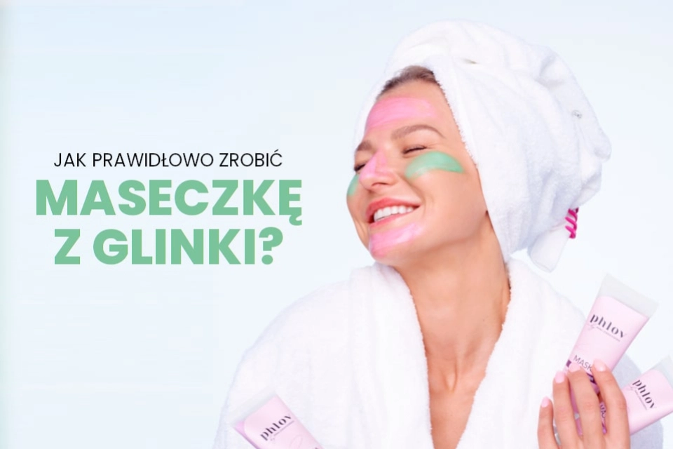 Jak prawidłowo zrobić maseczkę z glinki do twarzy?