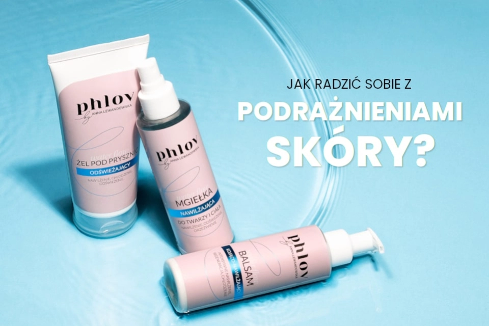 Jak radzić sobie z podrażnieniami skóry?