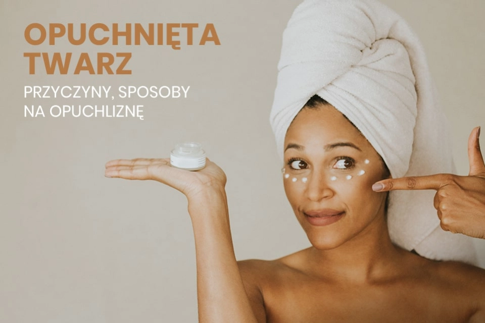 Opuchnięta twarz – co ją powoduje?