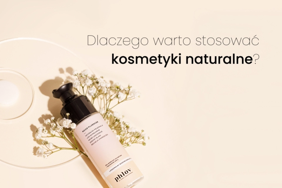 Kosmetyki naturalne - dlaczego warto je stosować?