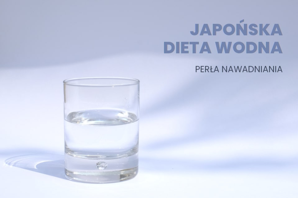 Japońska dieta wodna - perła nawadniania