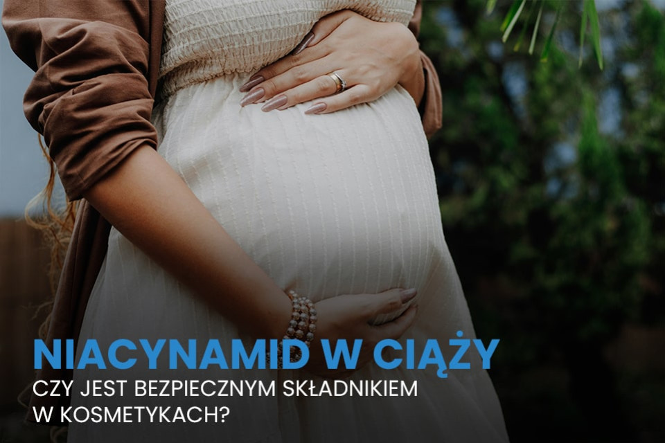 Niacynamid w ciąży – czy jest bezpiecznym składnikiem w kosmetykach?