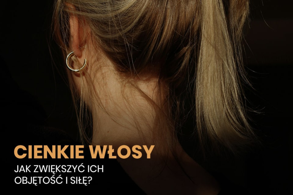 Cienkie włosy – jak zwiększyć ich objętość i siłę?
