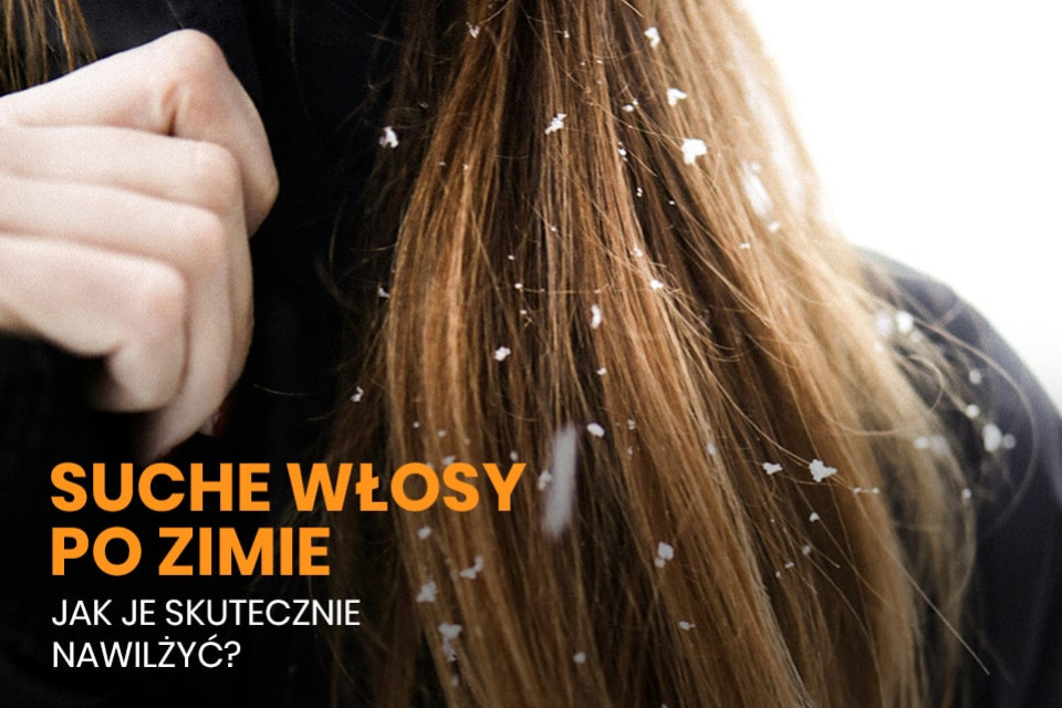 Jak skutecznie nawilżyć suche włosy po zimie?