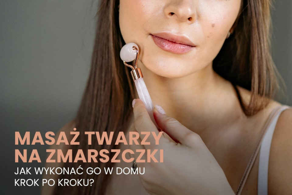Jak wykonać masaż twarzy na zmarszczki w domu krok po kroku
