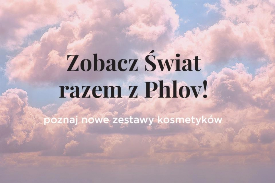 Podbijaj świat z PHLOV!