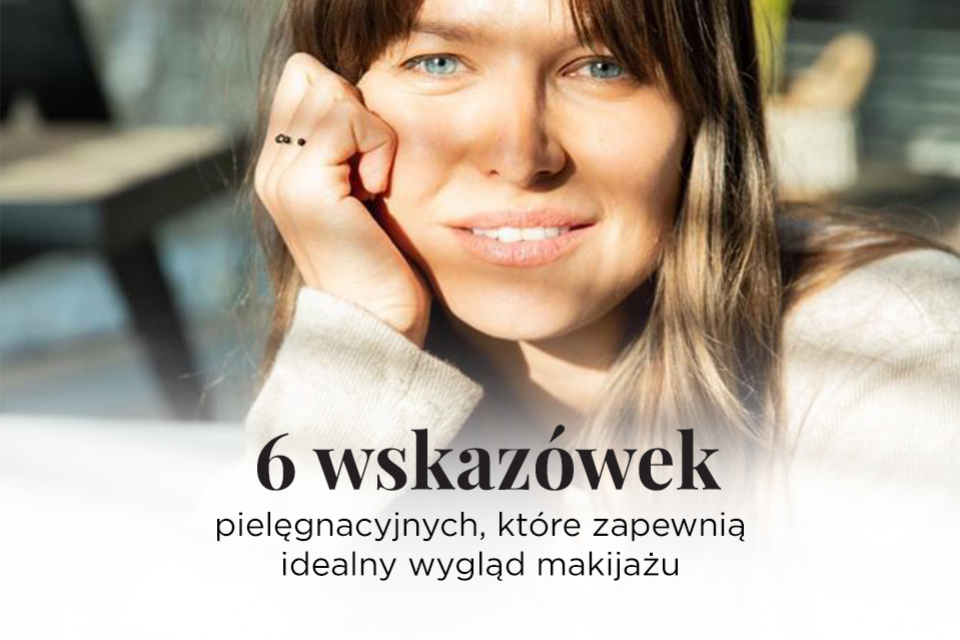 6 tipów które zapewnią idealny wygląd makijażu.